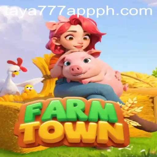 Exploring FarmTown: A Comprehensive Guide with Taya777 App Integration