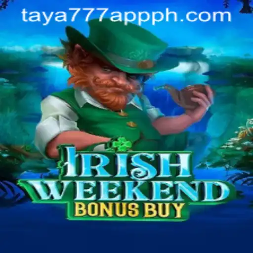 Exploring the Excitement of IrishWeekendBonusBuy on Taya777 App