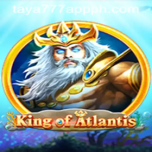 King of Atlantis: Dive into the Oceanic Adventure with Taya777 App