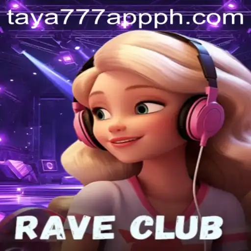 RaveClub: Exploring the Thrilling World of Taya777 App